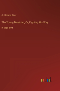 Young Musician; Or, Fighting His Way