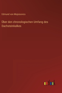 Über den chronologischen Umfang des Dachsteinkalkes