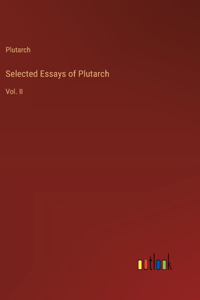 Selected Essays of Plutarch