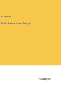 Public Instruction in Bengal