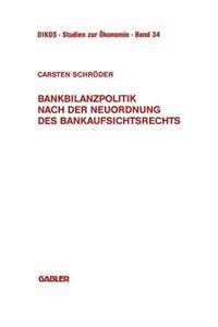 Bankbilanzpolitik Nach Der Neuordnung Des Bankaufsichtsrechts