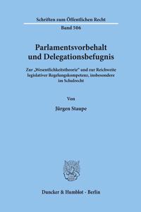 Parlamentsvorbehalt Und Delegationsbefugnis