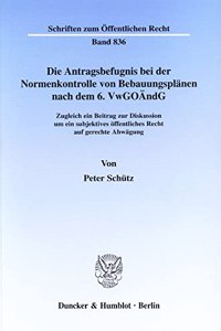 Die Antragsbefugnis Bei Der Normenkontrolle Von Bebauungsplanen Nach Dem 6. Vwgoandg