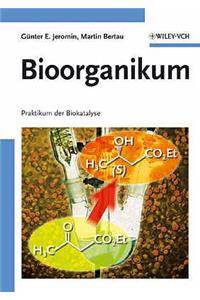 Bioorganikum - Praktikum der Biokatalyse