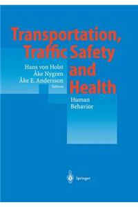 Transportation, Traffic Safety and Health - Human Behavior