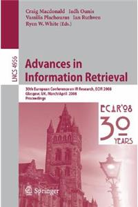 Advances in Information Retrieval: 30th European Conference on IR Research, Ecir 2008, Glasgow, Uk, March 30 -- April 3, 2008