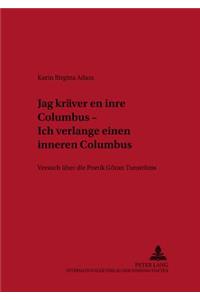 «Jag kraever en inre Columbus» - Ich verlange einen inneren Columbus