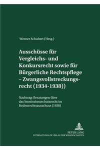 Ausschuesse Fuer Vergleichs- Und Konkursrecht Sowie Fuer Buergerliche Rechtspflege - Zwangsvollstreckungsrecht (1934-1938)