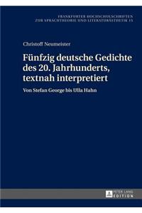 Fuenfzig deutsche Gedichte des 20. Jahrhunderts, textnah interpretiert