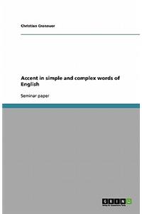 Accent in simple and complex words of English