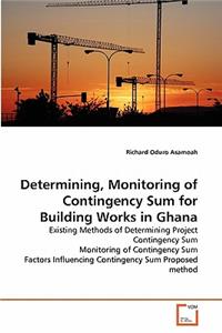 Determining, Monitoring of Contingency Sum for Building Works in Ghana