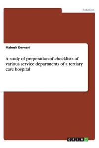 A study of preperation of checklists of various service departments of a tertiary care hospital