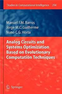 Analog Circuits and Systems Optimization Based on Evolutionary Computation Techniques