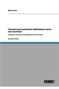 Finanzierung touristischer Maßnahmen durch eine Kursteuer: Vergleich anhand verschiedener Kommunen