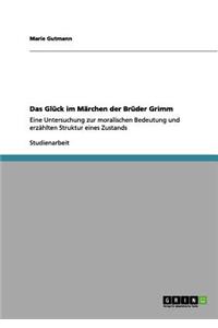 Das Glück im Märchen der Brüder Grimm