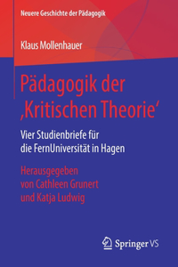 Pädagogik Der 'Kritischen Theorie'