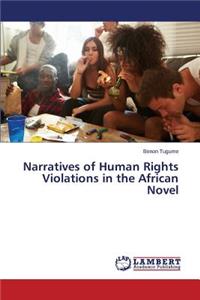Narratives of Human Rights Violations in the African Novel