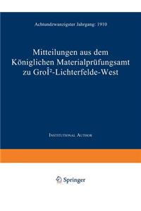 Mitteilungen aus dem Königlichen Materialprüfungsamt zu Groß-Lichterfelde West