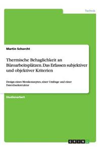 Thermische Behaglichkeit an Büroarbeitsplätzen. Das Erfassen subjektiver und objektiver Kriterien