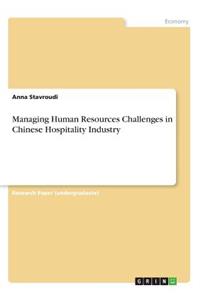 Managing Human Resources Challenges in Chinese Hospitality Industry