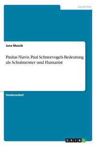 Paulus Niavis. Paul Schneevogels Bedeutung als Schulmeister und Humanist