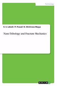 Nano Tribology and Fracture Mechanics