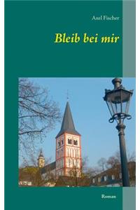 Bleib bei mir