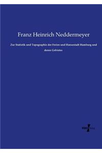 Zur Statistik und Topographie der Freien und Hansestadt Hamburg und deren Gebietes