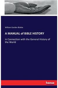 A MANUAL of BIBLE HISTORY
