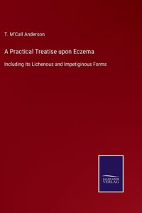 Practical Treatise upon Eczema