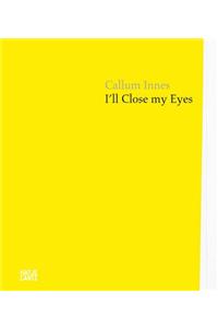 Callum Innes: I'll Close My Eyes