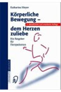 K Rperliche Bewegung - Dem Herzen Zuliebe