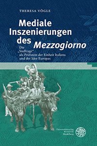 Mediale Inszenierungen Des 'mezzogiorno'