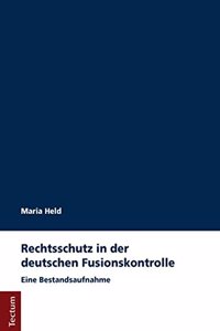 Rechtsschutz in Der Deutschen Fusionskontrolle