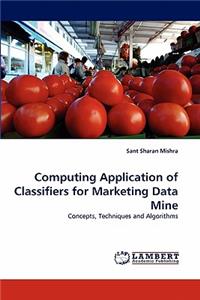 Computing Application of Classifiers for Marketing Data Mine