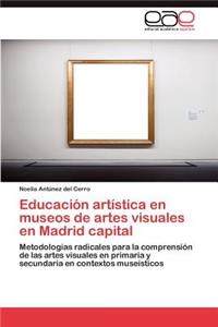 Educacion Artistica En Museos de Artes Visuales En Madrid Capital