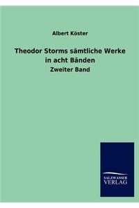 Theodor Storms S Mtliche Werke in Acht B Nden