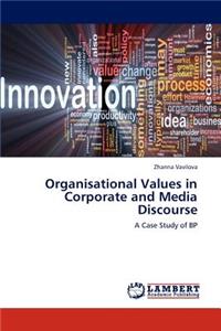 Organisational Values in Corporate and Media Discourse