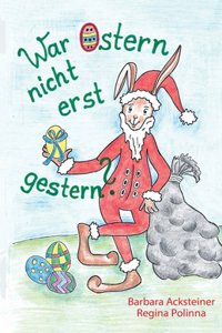 War Ostern nicht erst gestern?