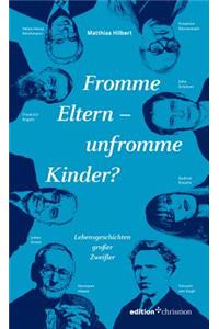 Fromme Eltern - Unfromme Kinder?