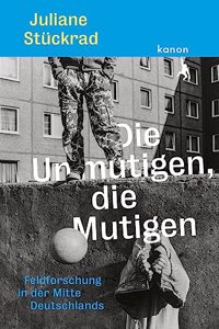 Die Unmutigen, die Mutigen