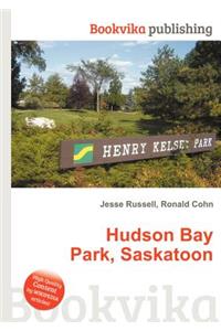 Hudson Bay Park, Saskatoon