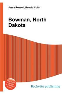 Bowman, North Dakota