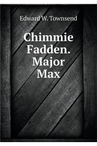 Chimmie Fadden. Major Max