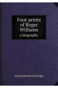 Foot-prints of Roger Williams a biography
