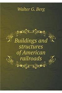 Buildings and Structures of American Railroads