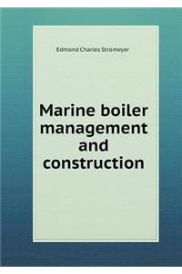 Marine Boiler Management and Construction
