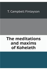 The Meditations and Maxims of Koheleth