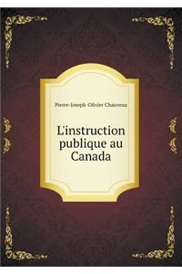 L'Instruction Publique Au Canada