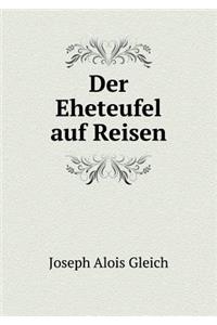 Der Eheteufel auf Reisen